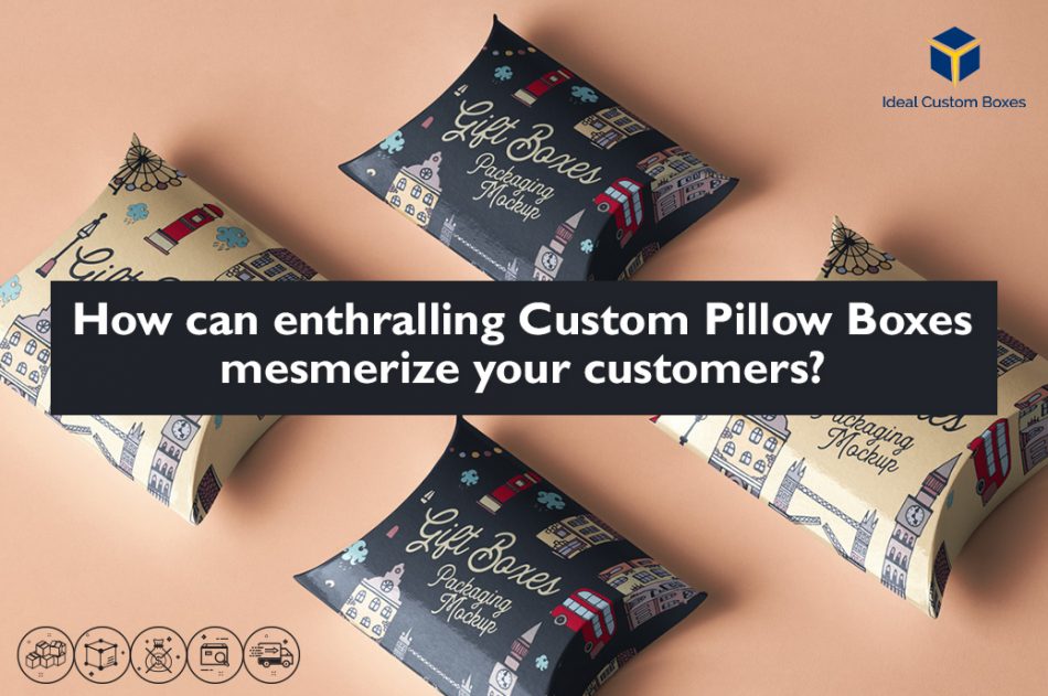 How can enthralling custom Pillow Boxes mesmerize your customers
